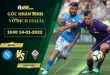 Kèo hot Napoli vs Fiorentina