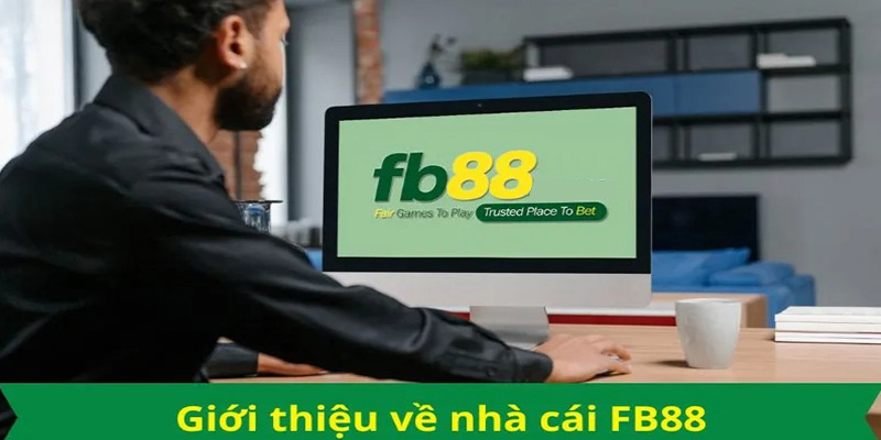 Giới thiệu tổng quan về nhà cái Fb88