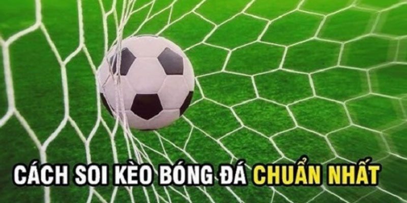 3 cách soi kèo bóng trận nào cũng thắng