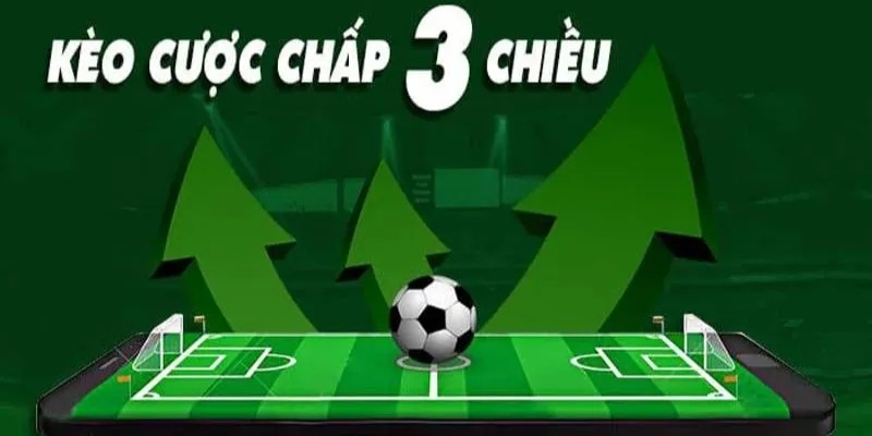 Ví dụ thực tế khi chơi cược chấp 3 chiều