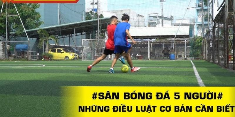 Tìm hiểu đôi nét về bóng đá 5 người