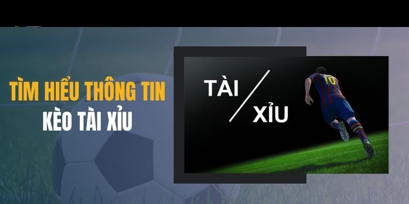 Kèo tài xỉu là gì?