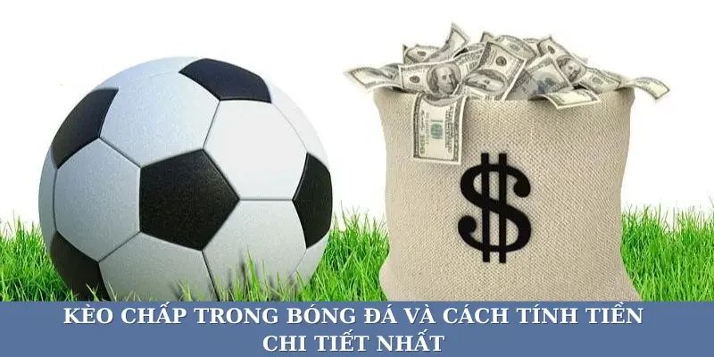 Chiến thuật thắng kèo chấp là gì?