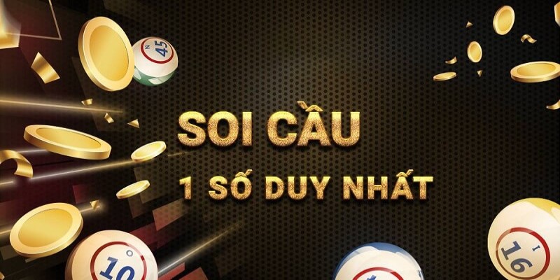 soi cầu 1 số duy nhất