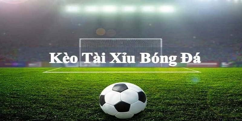 Kèo tài xỉu châu á 2.5 trái