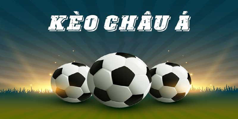 Những kèo cược phổ biến có tại nền tảng