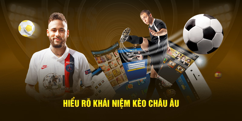 Giới thiệu sơ lược về kèo châu Âu