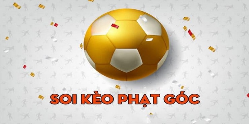 Các loại kèo đặt cược phạt góc phổ biến hiện nay