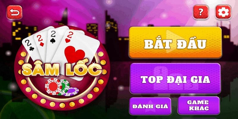 Tips chơi bài sâm lốc không lo yếu thế trước đối thủ