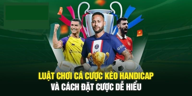 Một số loại kèo handicap