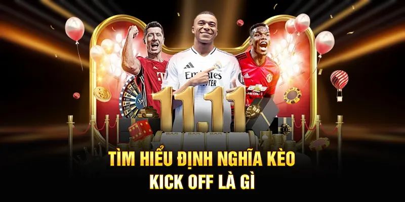 Giới thiệu về kèo kick off