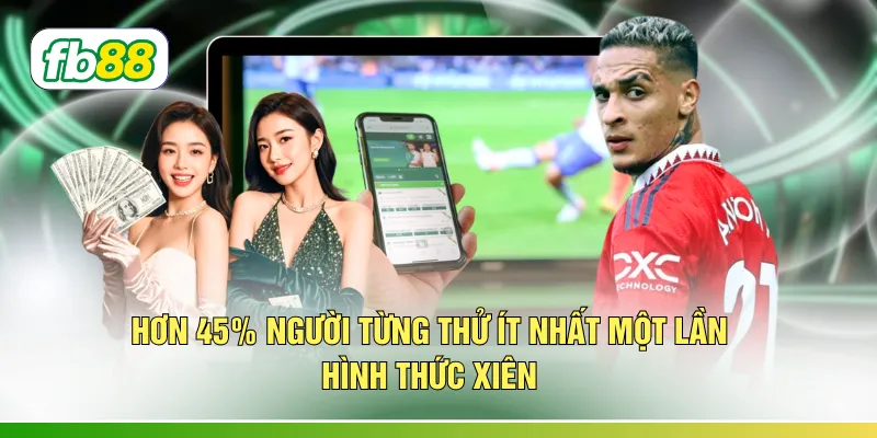 Hơn 45% người từng thử ít nhất một lần hình thức xiên