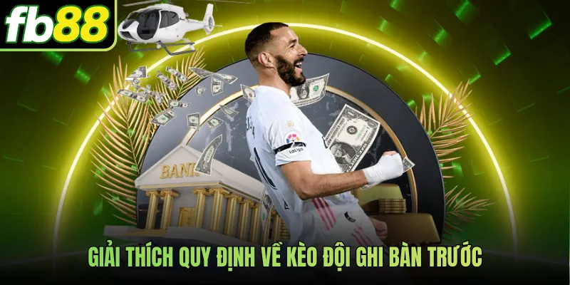 Giải thích quy định về kèo đội ghi bàn trước