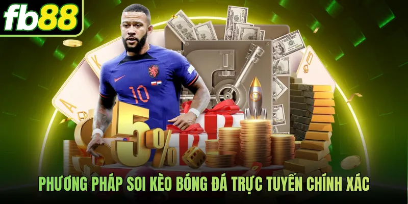 Phương pháp soi kèo bóng đá trực tuyến chính xác