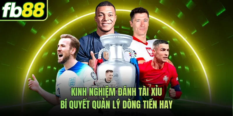 Kinh Nghiệm Đánh Tài Xỉu Bí Quyết Quản Lý Dòng Tiền Hay