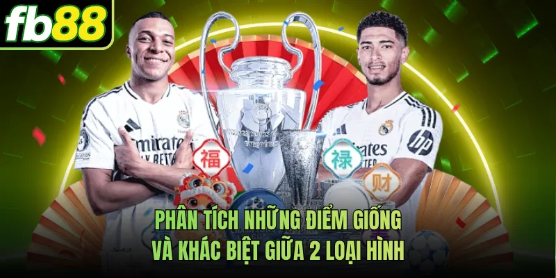 Phân tích những điểm giống và khác biệt giữa 2 loại hình