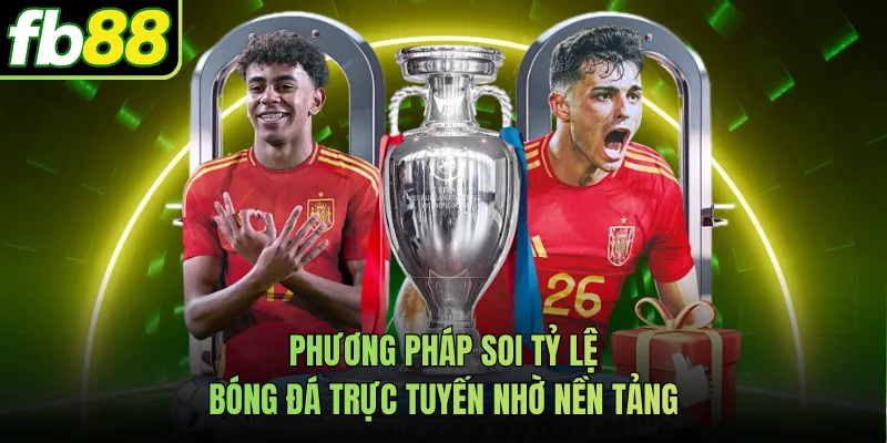 Phương pháp soi tỷ lệ bóng đá trực tuyến nhờ nền tảng