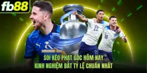 Soi Kèo Phạt Góc Hôm Nay Kinh Nghiệm Bắt Tỷ Lệ Chuẩn Nhất