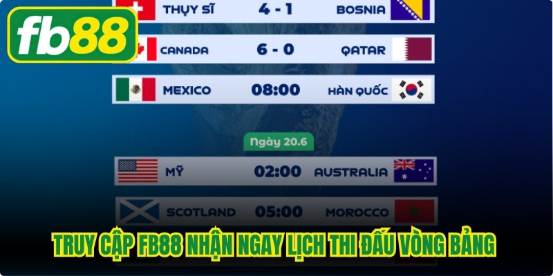 Hãy truy cập FB88 nhận ngay lịch thi đấu vòng bảng World Cup 2026