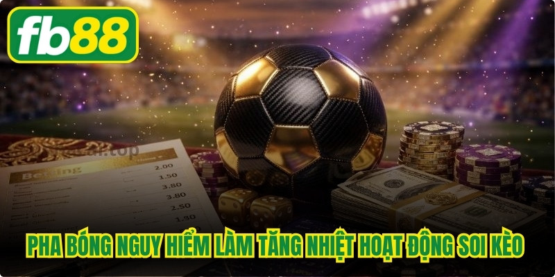 Pha bóng nguy hiểm làm tăng nhiệt hoạt động soi kèo tài xỉu sút trúng đích