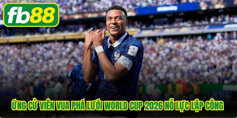 Ứng cử viên vua phá lưới World Cup 2026 nỗ lực lập công cho đội tuyển