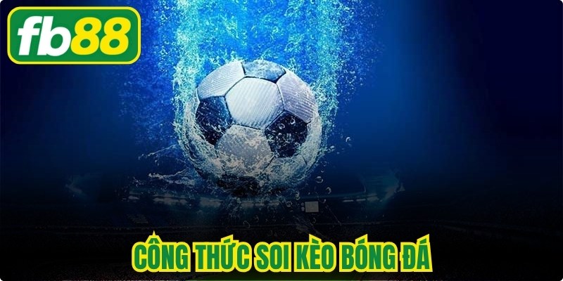 Công Thức Soi Kèo Bóng Đá