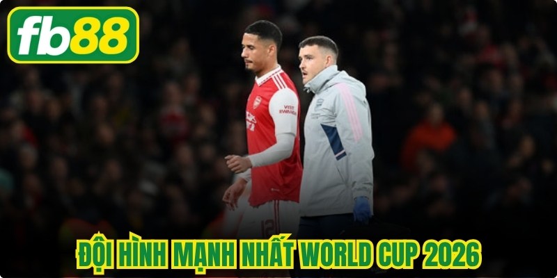 Đội Hình Mạnh Nhất World Cup 2026