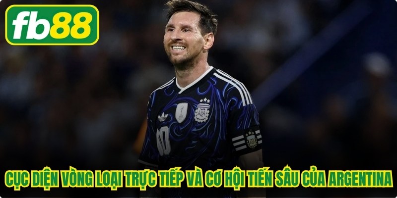 Cục diện vòng loại trực tiếp và cơ hội tiến sâu của Argentina