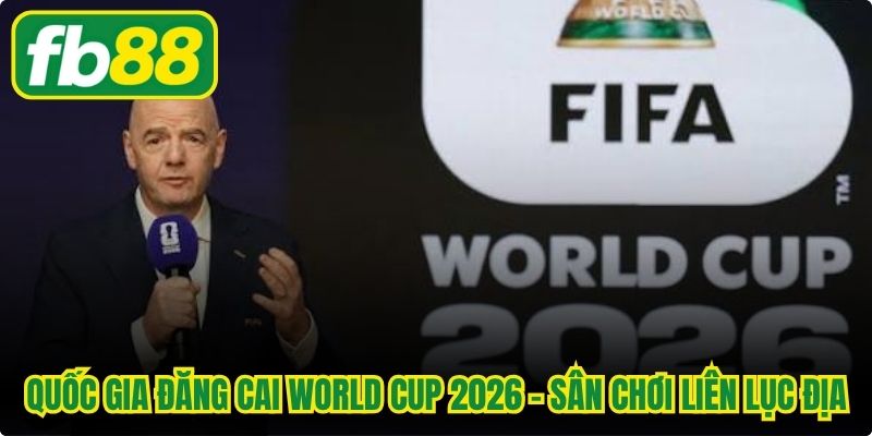 Quốc Gia Đăng Cai World Cup 2026