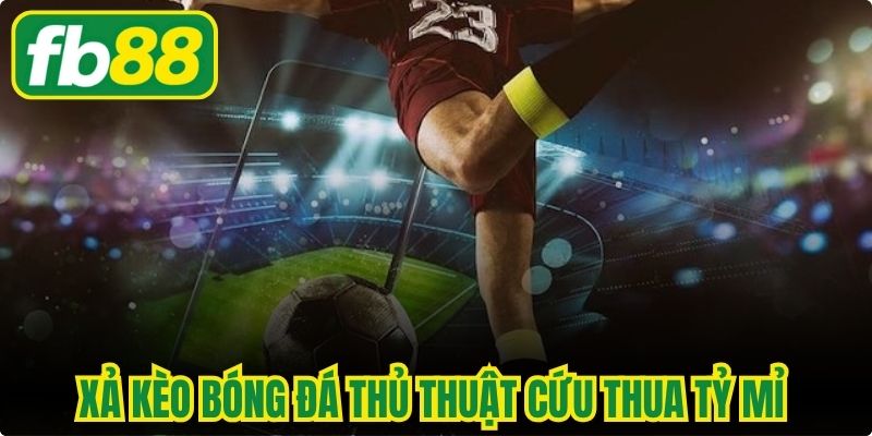 Xả Kèo Bóng Đá