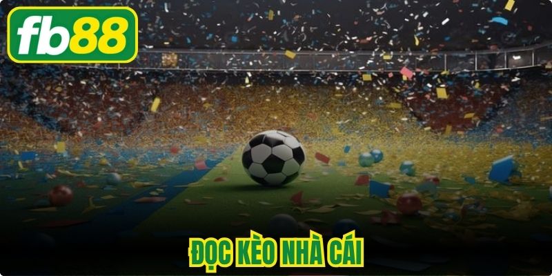 Đọc Kèo Nhà Cái