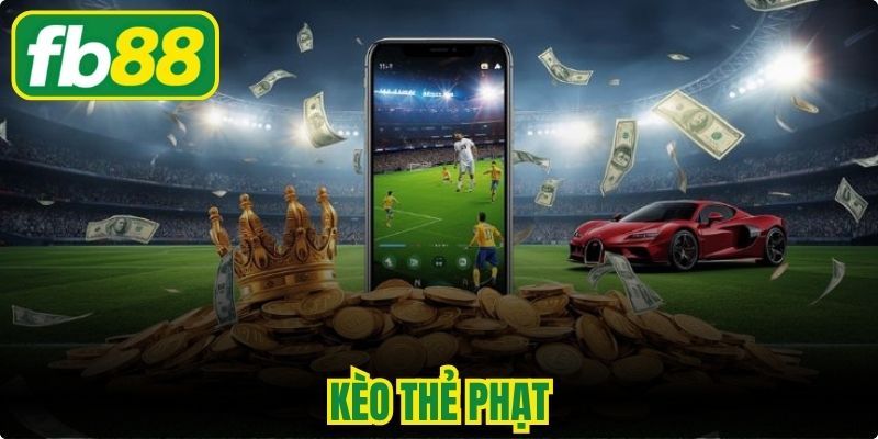Kèo Thẻ Phạt